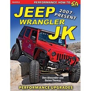 Jeep Wrangler JK 2007 - Present: Performance Upgrades -- Don Alexander